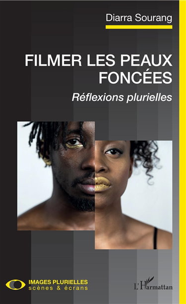 Couverture de Filmer les peaux foncées : réflexions plurielles