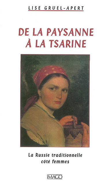 De la paysanne à la tsarine : la Russie traditionnelle côté femmes