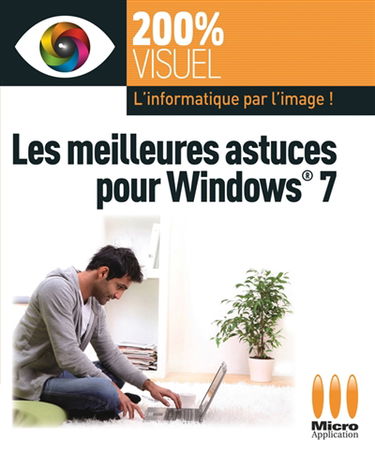 Les meilleures astuces pour Windows 7
