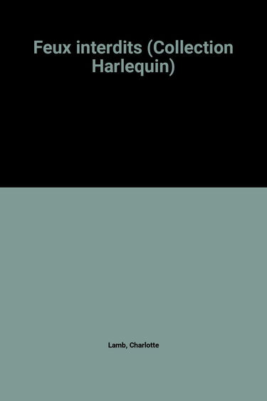 Feux interdits (Collection Harlequin)