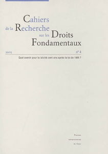 Cahiers de la recherche sur les droits fondamentaux, n° 4. Quel avenir pour la laïcité cent ans après la loi de 1905 ?