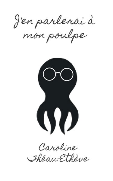 J'en parlerai à mon poulpe