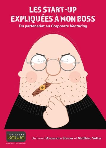Les start-up expliquées à mon boss: Du partenariat au Corporate Venturing