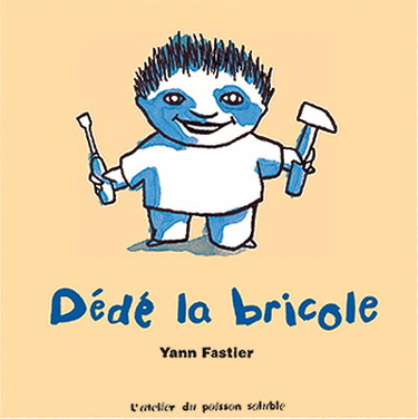 Couverture de Dédé la bricole par Yann Fastier