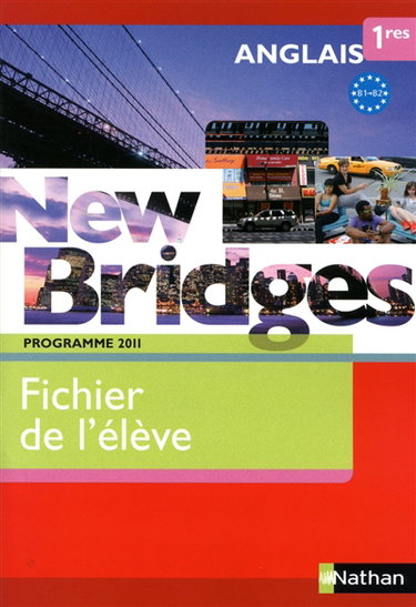 Couverture de New bridges anglais 1res, B1-B2 : fichier de l'élève : programme 2011