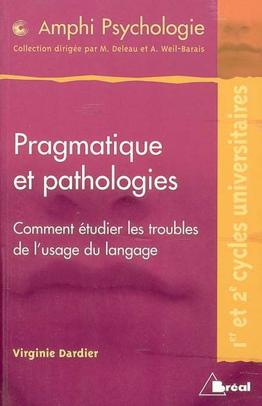 Pragmatique et pathologies : comment étudier les troubles de l'usage du langage