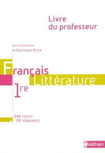 Français-littérature 1re, programme 2005 : livre du professeur