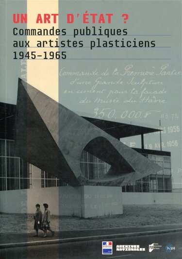 Couverture de Un art d'Etat ? : commandes publiques aux artistes plasticiens : 1945-1965