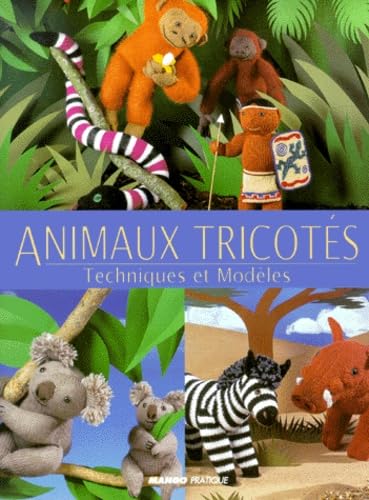 Animaux tricotés. Techniques et modèles