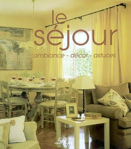 Le séjour : ambiance, décor, astuces