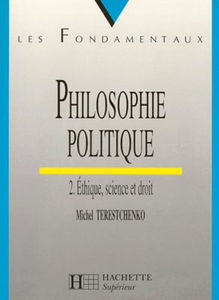 Philosophie politique, tome 2 : Ethique, science et droit, nouvelle édition