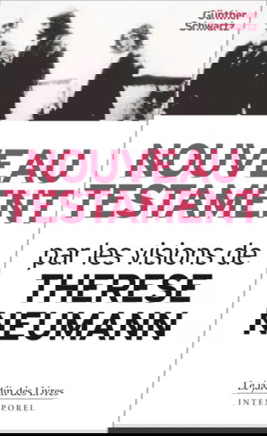 Nouveau Testament par les visions de Thérèse Neumann