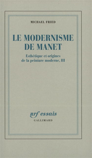 Esthétique et origines de la peinture moderne. Vol. 3. Le modernisme de Manet ou Le visage de la peinture dans les années 1860