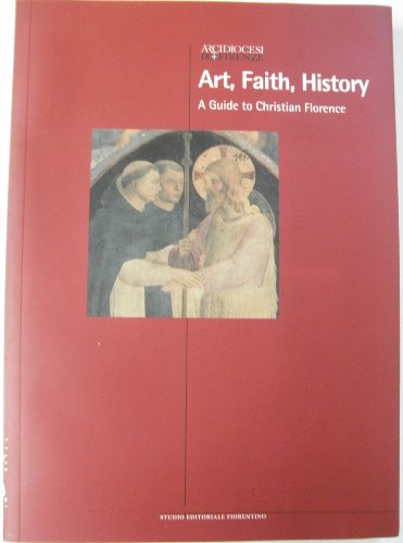 Couverture de Art, faith, history. A guide to christian Florence