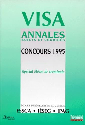 VISA CONCOURS 1995 TERMINALES. Sujets et corrigés