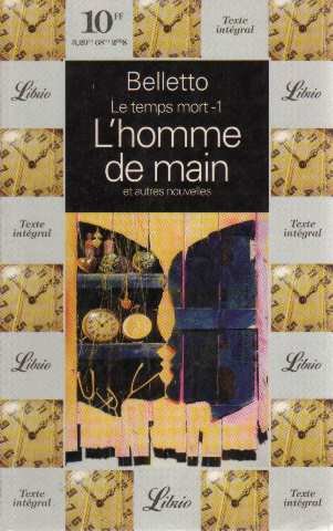 Le temps mort. Vol. 1. L'homme de main : et autres nouvelles