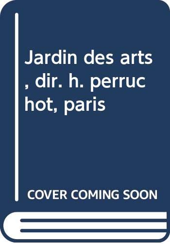 Jardin des arts, dir. h. perruchot, paris