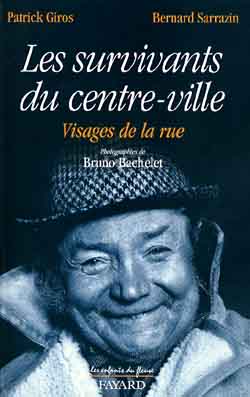 Les survivants du centre ville : visages de la rue
