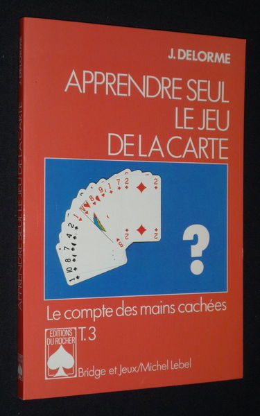 Apprendre seul le jeu de la carte. Vol. 3. Le compte des mains cachées