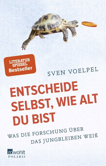 Couverture de Entscheide selbst, wie alt du bist: Was die Forschung ber das Jungbleiben wei