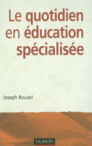 Le quotidien en éducation spécialisée