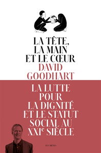 La tête, la main et le coeur : la lutte pour la dignité et le statut social au XXIe siècle