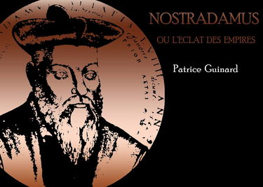 Nostradamus ou l'éclat des empires