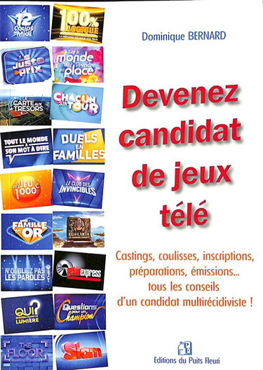 Devenez candidat de jeux télé : castings, coulisses, inscriptions, préparations, émissions... tous les conseils d'un candidat multirécidiviste !