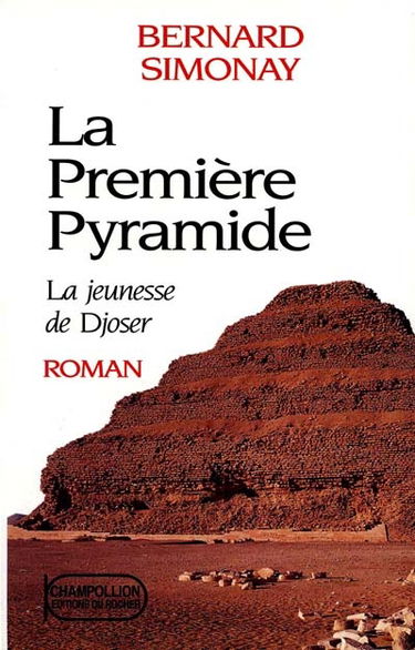 La première pyramide. Vol. 1. La jeunesse de Djoser