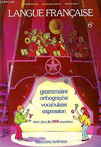 Langue française : grammaire, orthographe, vocabulaire, expression, classe de 6e