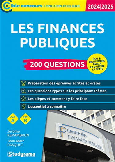 Couverture de Les finances publiques : 200 questions, Etat & institutions face à la crise de la dette, cat. A, cat. B : 2024-2025