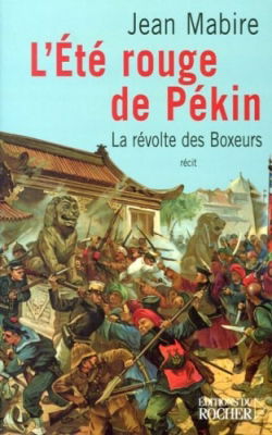 L'été rouge de Pékin : la révolte des Boxeurs