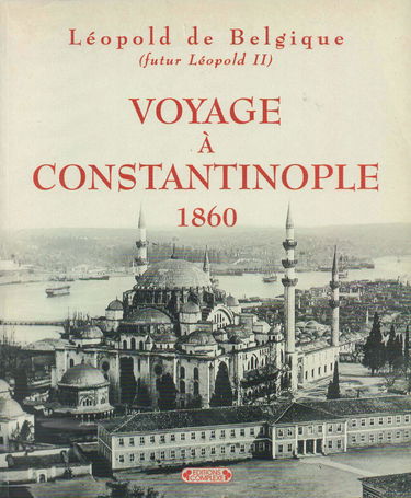 Voyage à Constantinople, 1860