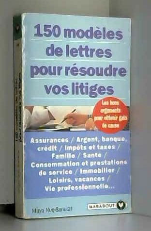 150 modèles de lettres pour résoudre vos litiges