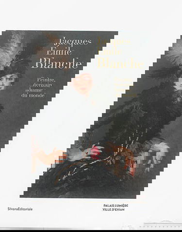 Jacques Emile Blanche : peintre, écrivain, homme du monde