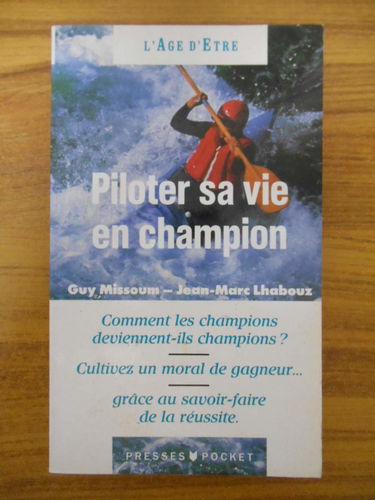 Piloter sa vie en champion
