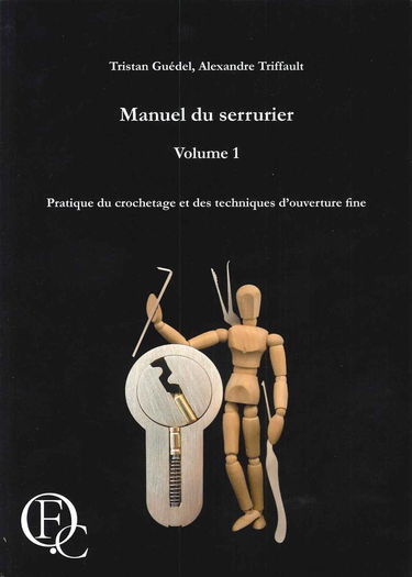 Manuel du serrurier - Pratique du crochetage et des techniques d'ouverture fine