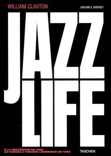 Jazz life : à la recherche du jazz, un voyage dans l'Amérique de 1960
