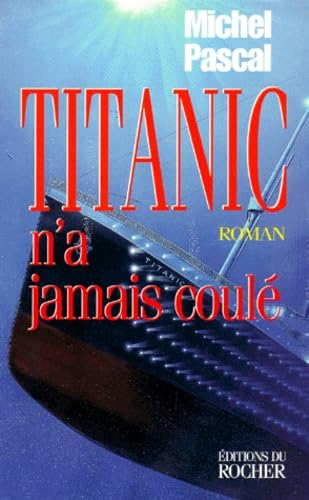 Le Titanic n'a jamais coulé