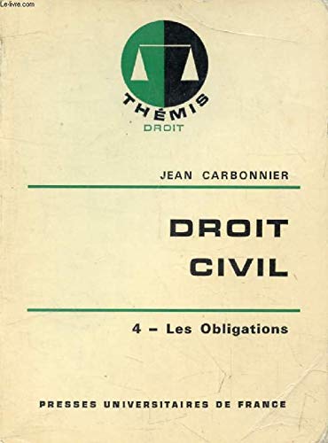 Droit civil Tome 4: Les Obligations