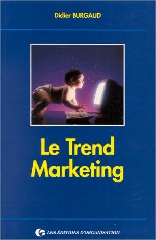 Le Trend marketing : marketing par les tendances