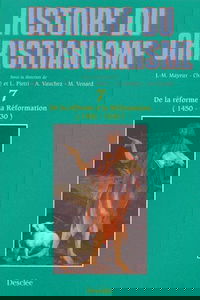 Histoire du christianisme : des origines à nos jours. Vol. 7. De la réforme à la Réformation, 1450-1530