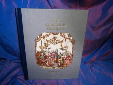 Couverture de Histoire De La France Et Des Français Au Jour Le Jour : Une Monarchie Fatiguée1749-1774