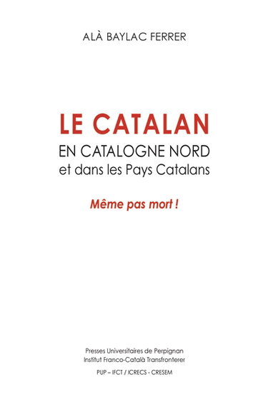 Le catalan en Catalogne Nord et dans les pays catalans : même pas mort !