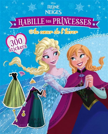 Couverture de La reine des neiges : habille tes princesses : au coeur de l'hiver par Walt Disney company