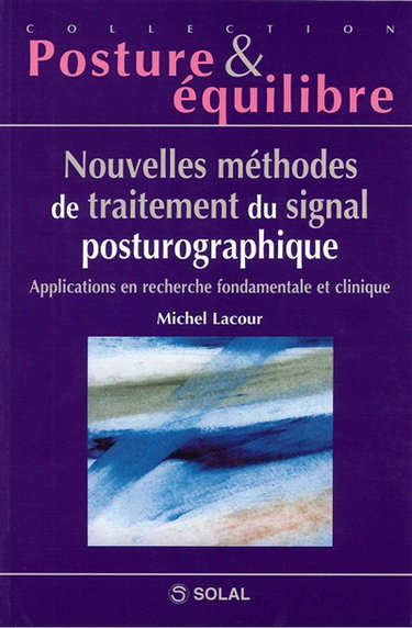 Nouvelles méthodes de traitements du signal posturographique : applications en recherche fondamentale et clinique