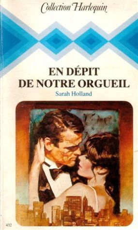 En dépit de notre orgueil : Collection : Collection harlequin n° 432