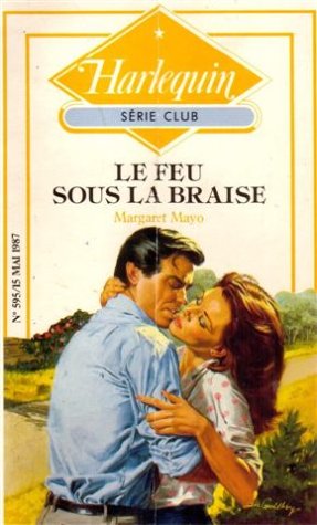 Le feu sous la braise : collection : Harlequin série club n° 595