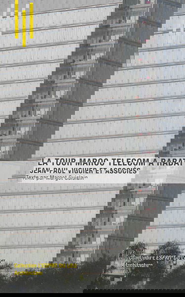 La tour Maroc Télécom à Rabat : Jean-Paul Viguier et associés