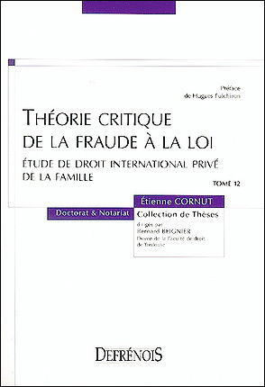 Théorie critique de la fraude à la loi : étude de droit international privé de la famille